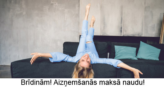 Brīdinām! Aizņemšanās maksā naudu.