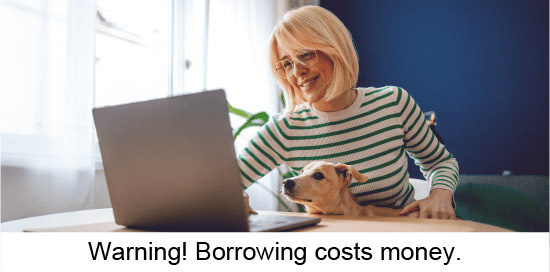 Warning! Borrowing costs money.